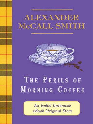 perils of morning coffee an isabel dalhousie ebook original story